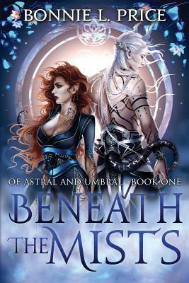 Beneath the Mists by Bonnie L. Price