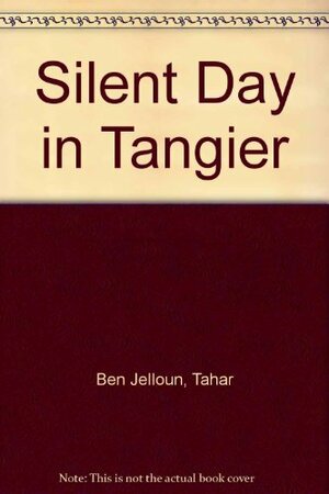 Silent Day in Tangier by Tahar Ben Jelloun
