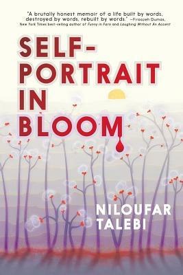 Self-Portrait in Bloom by Niloufar Talebi