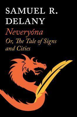 Neveryóna: Or, the Tale of Signs and Cities by Samuel R. Delany
