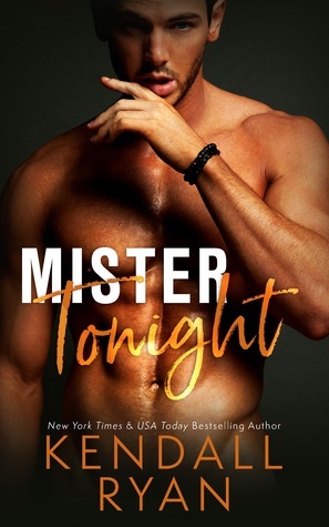 Mister Tonight by Kendall Ryan