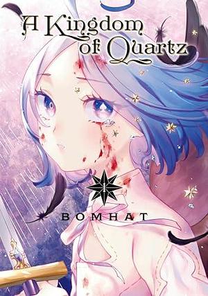 A Kingdom of Quartz Vol. 1 by Bomhat, Bomhat