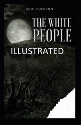 The White People Illustrated by Arthur Machen