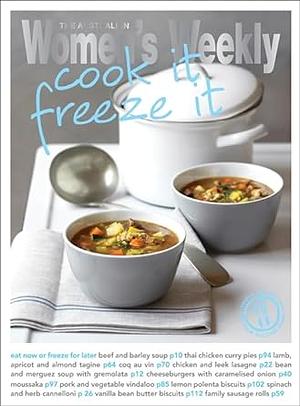 Cook It, Freeze It. by The Australian Women's Weekly