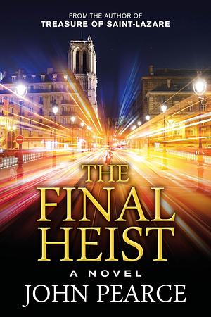 The Final Heist by John Pearce, John Pearce