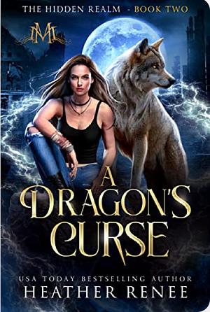 A Dragon's Curse by Heather Renee