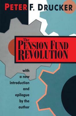 The Pension Fund Revolution by Peter F. Drucker