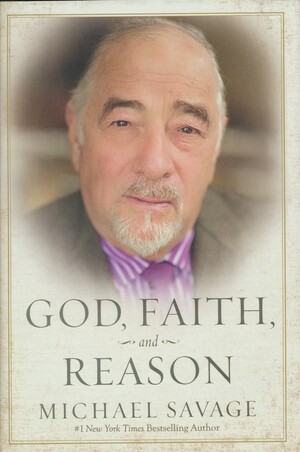 God, Faith, and Reason by Michael Savage