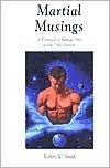 Martial Musings: A Portrayal of Martial Arts in the 20th Century by Robert W. Smith