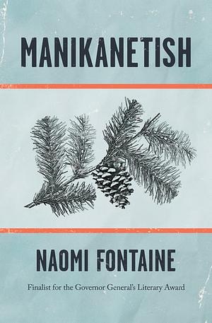 Manikanetish by Naomi Fontaine