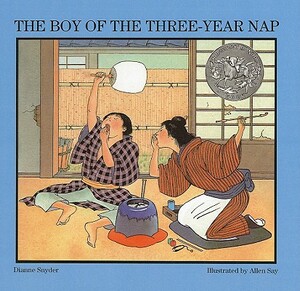 The Boy of the Three-Year Nap by Dianne Snyder