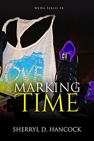 Marking Time by Sherryl D. Hancock