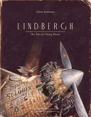 Lindbergh: The Tale of a Flying Mouse by Torben Kuhlmann