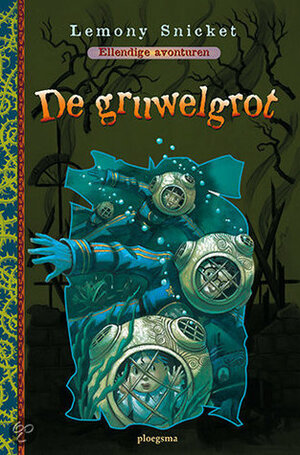 De Gruwelgrot by Lemony Snicket