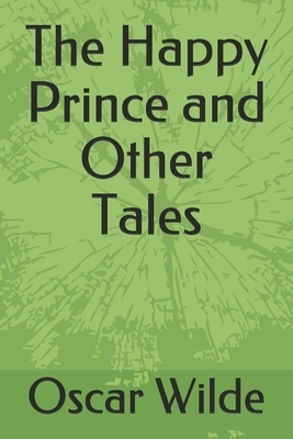 The Happy Prince and Other Tales by Oscar Wilde