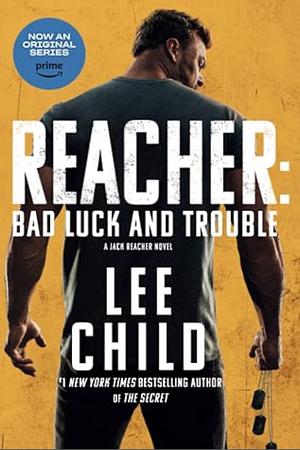 Reacher: Bad Luck and Trouble (Movie Tie-In): A Jack Reacher Novel by Lee Child, Lee Child