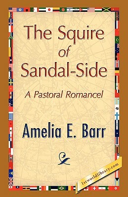 The Squire of Sandal-Side by Amelia Edith Huddleston Barr