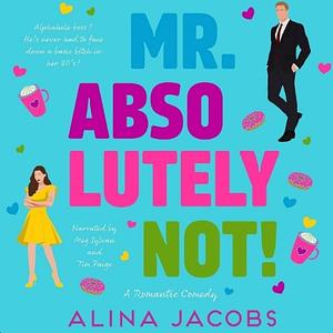 Mr Absolutely Not by Alina Jacobs