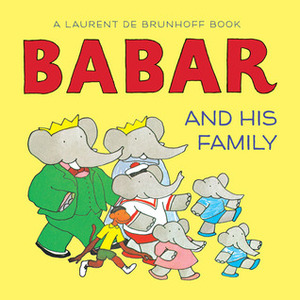 Babar and His Family by Laurent de Brunhoff
