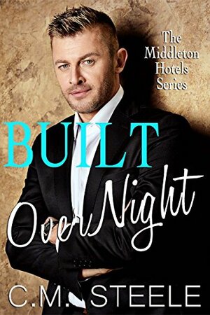 Built Overnight by C.M. Steele