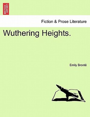 Wuthering Heights. by Emily Brontë