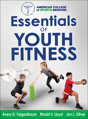 Essentials of Youth Fitness by Jon Oliver, Avery Faigenbaum, Rhodri Lloyd