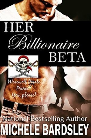 Her Billionaire Beta by Michele Bardsley