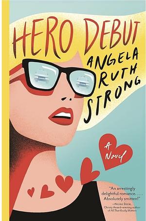 Hero Debut by Angela Ruth Strong