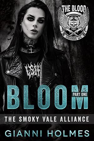 Bloom: Part One by Gianni Holmes