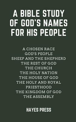 A Bible Study of God's Names for His People by Hayes Press