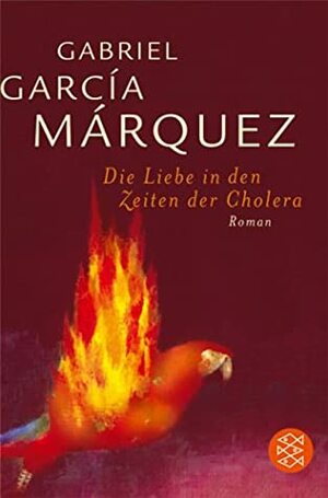 Die Liebe in den Zeiten der Cholera by Gabriel García Márquez