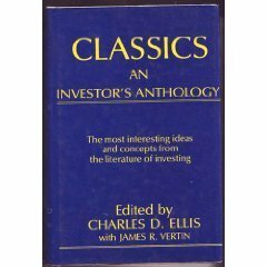 Classics: An Investor's Anthology by Charles D. Ellis