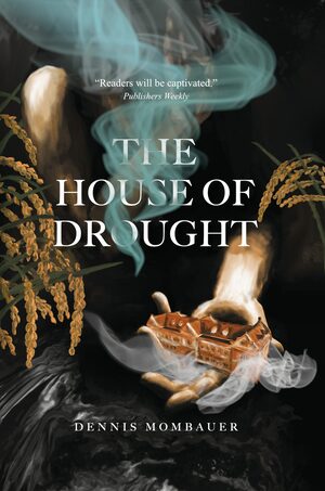 The House of Drought by Dennis Mombauer