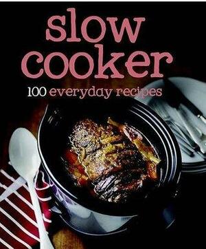 100 Recipes Slow Cooker Love Food by Love Food Editors, Parragon Books