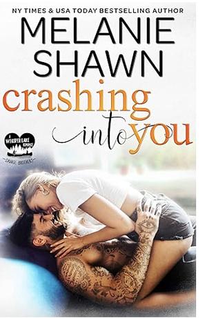 Crashing Into You by Melanie Shawn