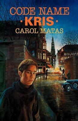 Code Name Kris by Carol Matas