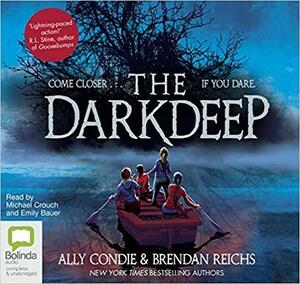 The Darkdeep: 1 by Brendan Reichs, Ally Condie