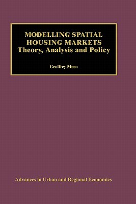 Modelling Spatial Housing Markets: Theory, Analysis and Policy by Geoffrey Meen