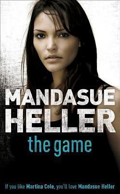 The Game: A hard-hitting thriller that will have you hooked by Mandasue Heller, Mandasue Heller
