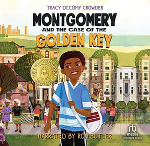 Montgomery and the Case of the Golden Key by Tracy Occomy Crowder