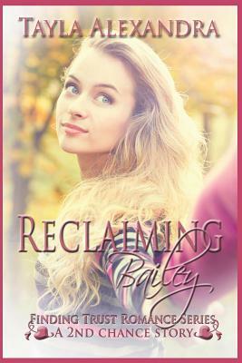 Reclaiming Bailey by Tayla Alexandra