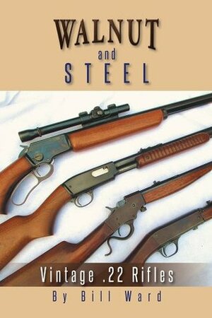 WALNUT AND STEEL: VINTAGE .22 RIFLES by Bill Ward