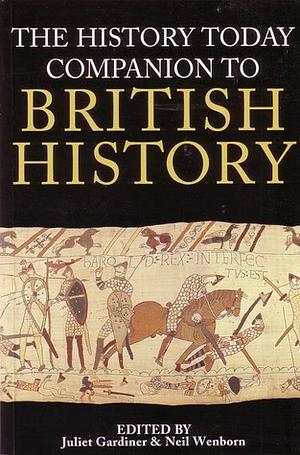 The History Today Companion to British History by Juliet Gardiner