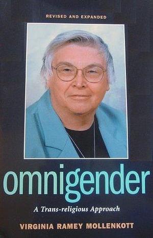 Omnigender: A Trans-religious Approach by Virginia Ramey Mollenkott, Virginia Ramey Mollenkott