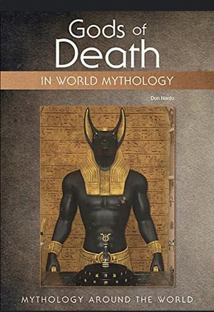 Gods of Death in World Mythology by Don Nardo