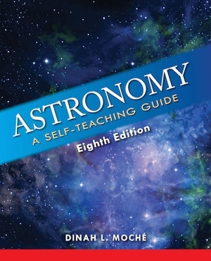 Astronomy: A Self-Teaching Guide by Dinah L. Moché