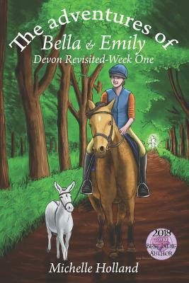 The Adventures of Bella & Emily Devon-Revisited Week 1 by Michelle Holland