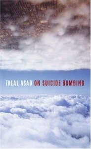 On Suicide Bombing by Talal Asad