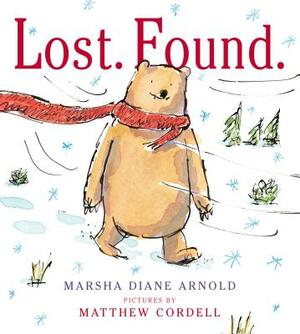 Lost. Found.: A Picture Book by Marsha Diane Arnold