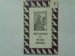 Red Noses by Peter Barnes